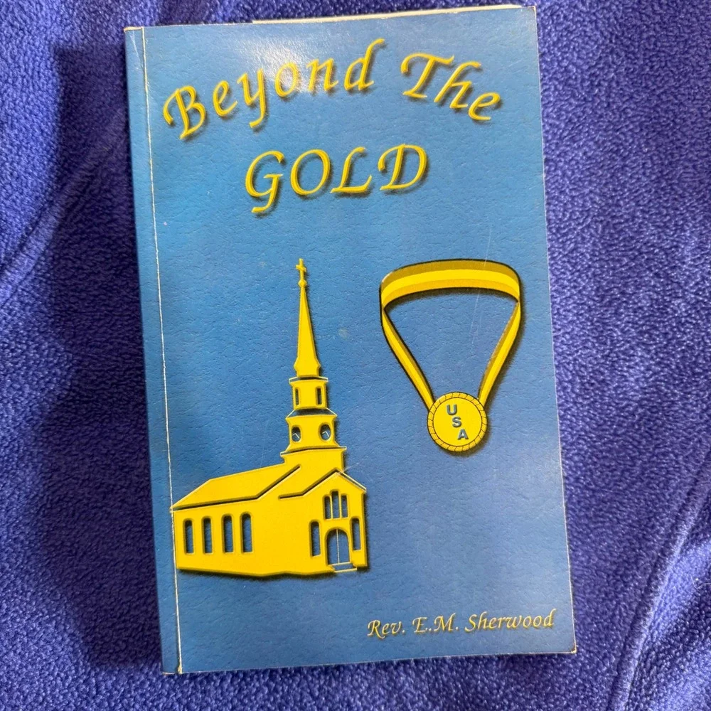 Beyond The Gold Rev. E.M.‎ Sherwood Inspirational Christian Book